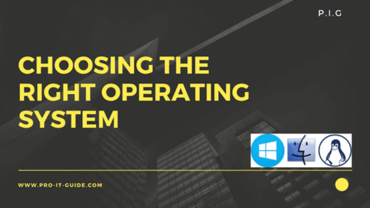 Choosing the Right Operating System