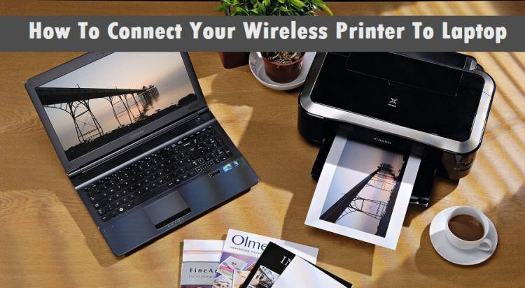 Discover Easiest Ways on How to Connect Laptop with Printer