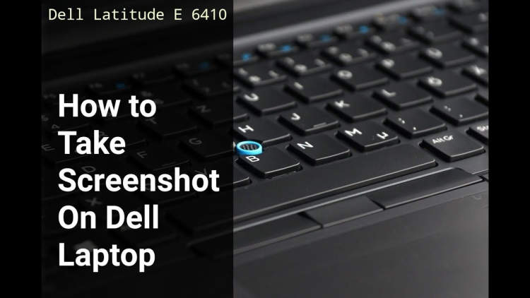 Take Quick and Clear Screenshots on a Dell Laptop
